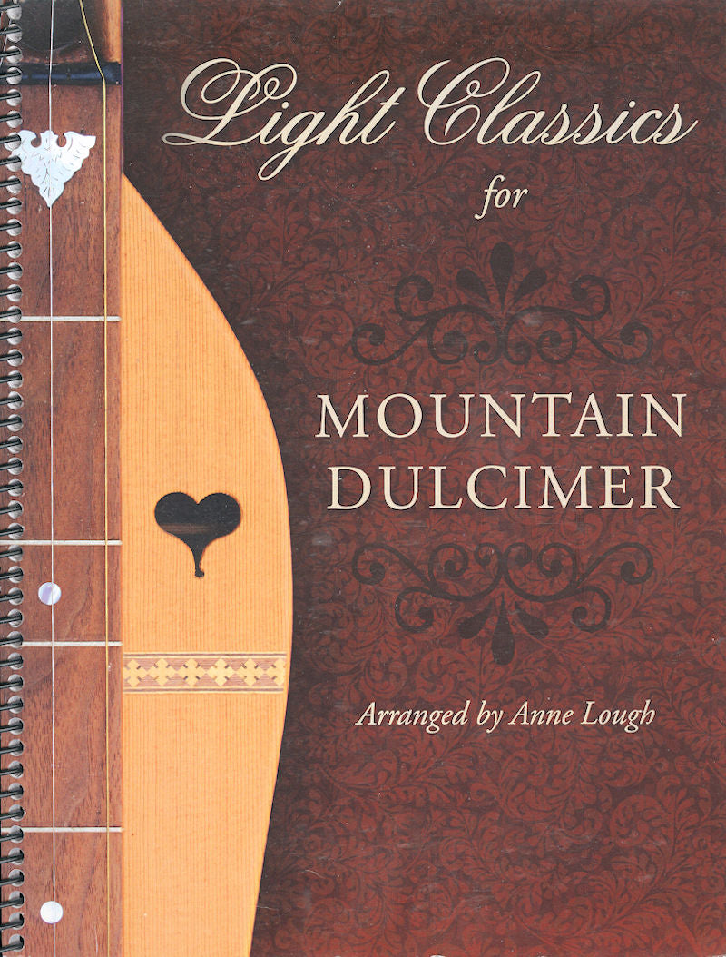 Cover of Light Classics for Mountain Dulcimer by Anne Lough music book, featuring a partial view of a dulcimer with D-A-D tuning and a dark floral pattern.
