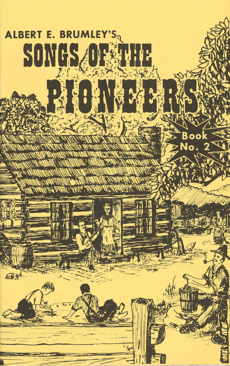 The cover of Songs of the Pioneers, Book 2 - by Albert Brumley's romantic songs of the pioneers.