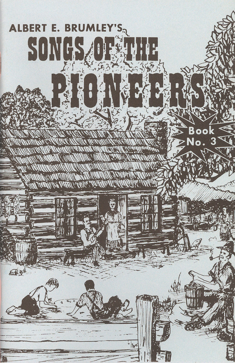 A cover of Songs of the Pioneers, Book 3 - by Albert Brumley featuring romantic ballads.
