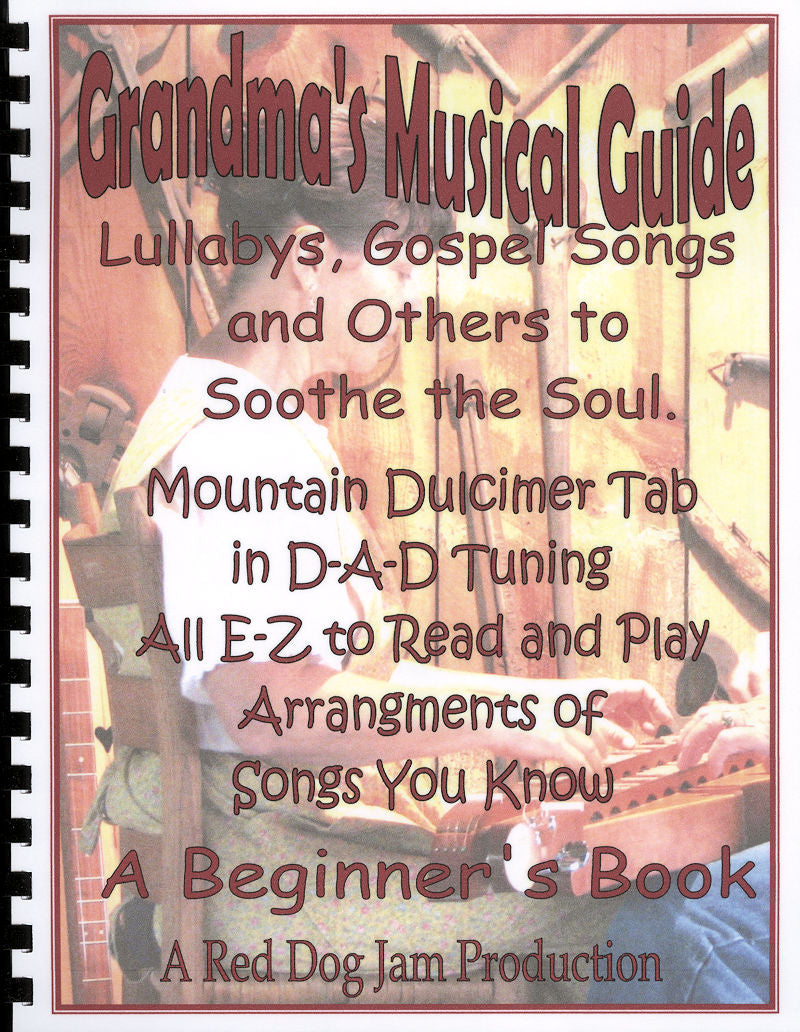 Grandma's Musical Guide - by Red Dog Jam to Gospel Songs and Mountain Dulcimer.