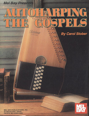 Cover of "Autoharping the Gospels by Carol Stober," showcasing an autoharp resting on a wooden surface near books, published by Mel Bay. This guide features unique autoharp arrangements for classic gospel songs.