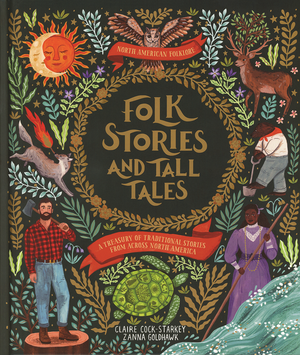 Cover of "Folk Stories and Tall Tales," a captivating children's book that includes illustrations of characters, animals, and nature elements inspired by North American stories, all set against a dark background with decorative framing around the title text.