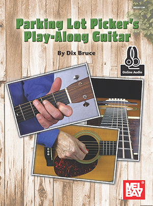 
The cover of "Parking Lot Picker's Play-Along Guitar" by Dix Bruce showcases images of hands playing a musical instrument alongside a close-up of a guitar fretboard. It includes the Mel Bay logo and an "Online Audio" icon, making it ideal for enjoying in any band setting.