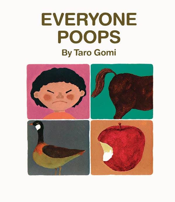 Cover of the book "Everyone Poops" by Taro Gomi, a classic for toddlers, featuring four illustrations: a child's face, an animal's rear end, a bird, and a bitten apple.