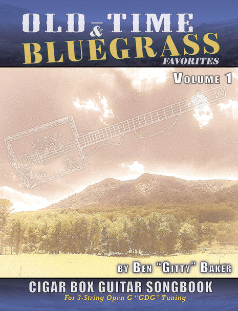 Cigar Box Guitar Songbook Old Time and Bluegrass Favorites Vol 1: Songs for cigar box guitar with tablature.