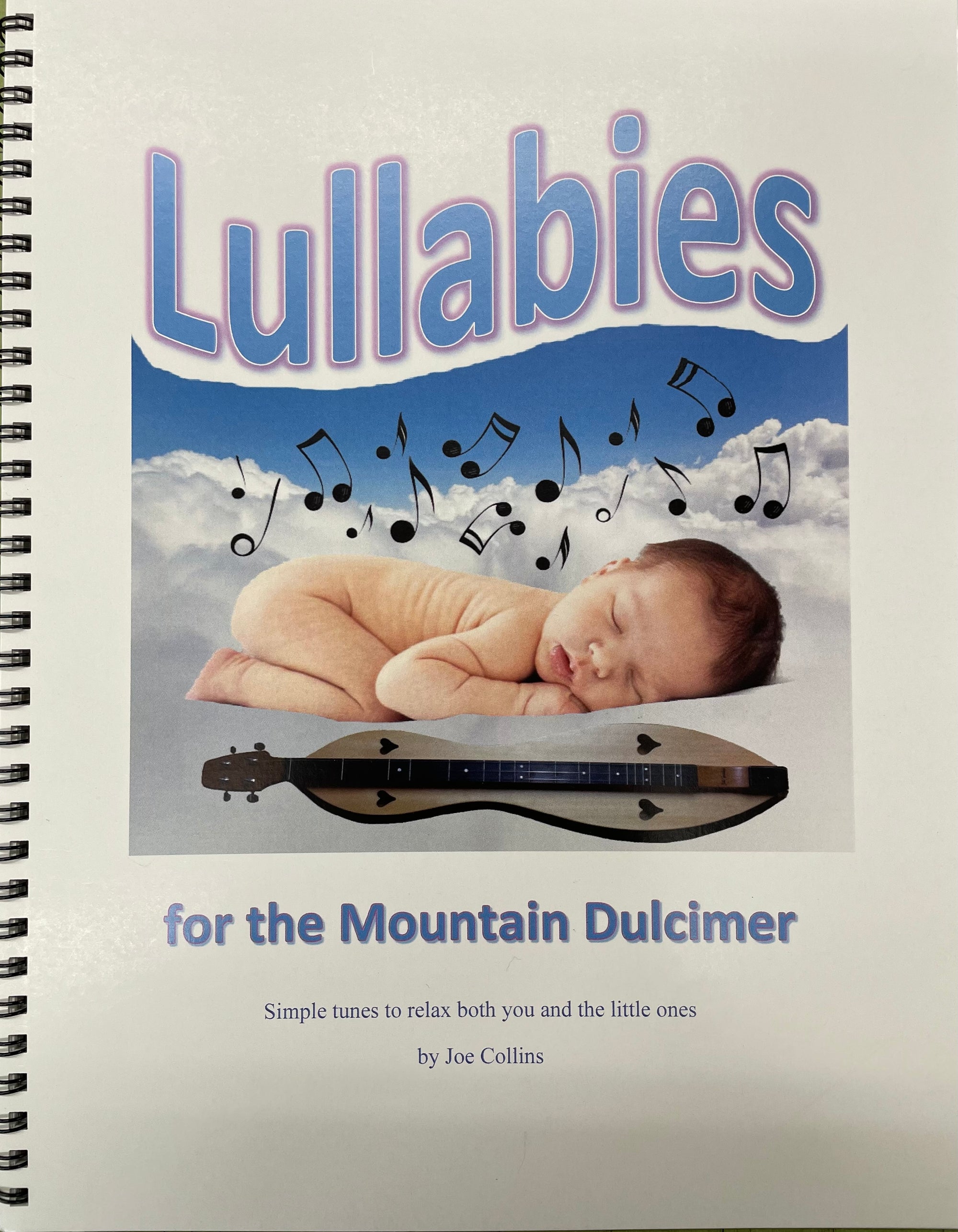 The book cover of "Lullabies for the Mountain Dulcimer by Joe Collins" showcases a sleeping baby surrounded by musical notes and a dulcimer. Authored by Joe Collins, this book offers easy, relaxing tunes designed to soothe both adults and infants. It also comes with a CD to provide an enhanced calming experience.