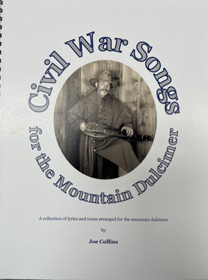 Cover of "Civil War Songs for the Mountain Dulcimer by Joe Collins," depicting a grayscale photo of a man in 19th-century attire holding a mountain dulcimer, ideal for DAD tuning enthusiasts.