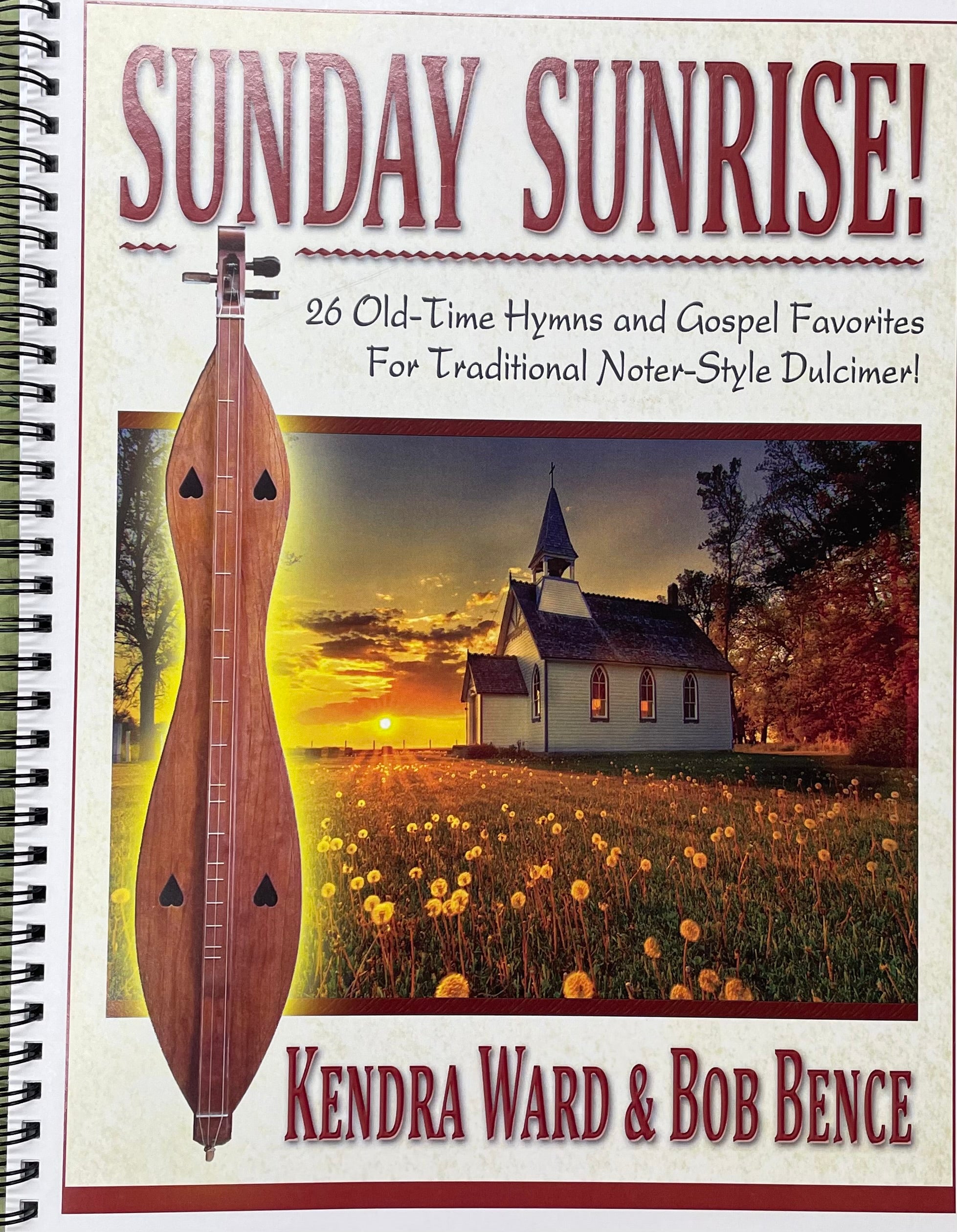 Cover of the music book "Sunday Sunrise!" by Kendra Ward and Bob Bence, featuring a dulcimer and a church at sunrise, with the subtitle: "26 Old-Time Hymns and Gospel Favorites for Traditional Noter-Style Dulcimer.