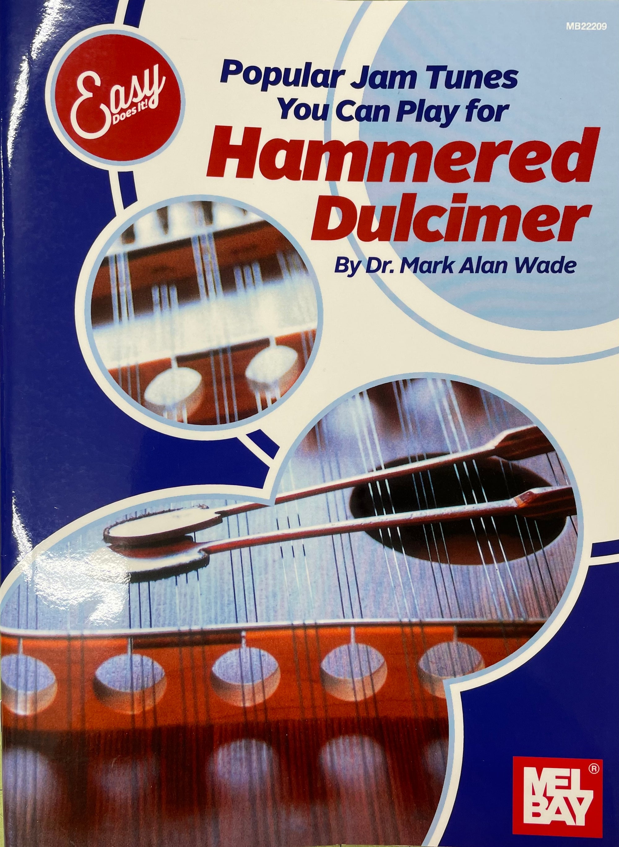 Cover of the book "Easy Does It! Popular Jam Tunes For Hammered Dulcimer" by Dr. Mark Alan Wade, featuring images of dulcimers and the publisher name Mel Bay, offering a rich collection of fiddle tunes suitable for all skill levels.