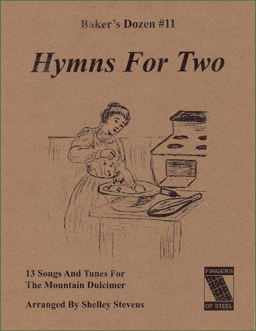 Cover of "The Baker's Dozen Volume 11: Hymns for Two" by Shelley Stevens, with a drawing of a woman cooking by a stove; features 13 hymns arranged for mountain dulcimer.