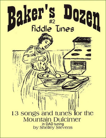 Cover of "The Baker's Dozen Volume 2: Fiddle Tunes" by Shelley Stevens, with an illustration of a woman mixing dough near a stove. Includes 13 fiddle tunes arranged for mountain dulcimer.