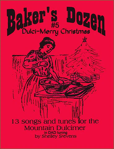Red cover of "The Baker's Dozen Volume 5: Dulci-Merry Christmas by Shelley Stevens" shows a woman playing dulcimer near a Christmas tree. Includes 13 songs/tunes arranged for Mountain Dulcimer.