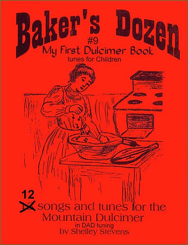 Cover of “The Baker's Dozen Volume 9: My First Dulcimer Book by Shelley Stevens” with an illustration of a woman baking; the text notes 12 mountain dulcimer songs and tunes are included.