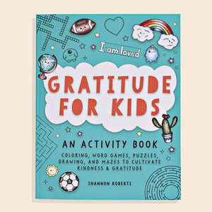 Cover of "Gratitude For Kids (Mindfulness Activity Book for Kids)" by Shannon Roberts, featuring colorful illustrations and text that encourage kindness and gratitude—ideal for fans of kids’ coloring and activity books.