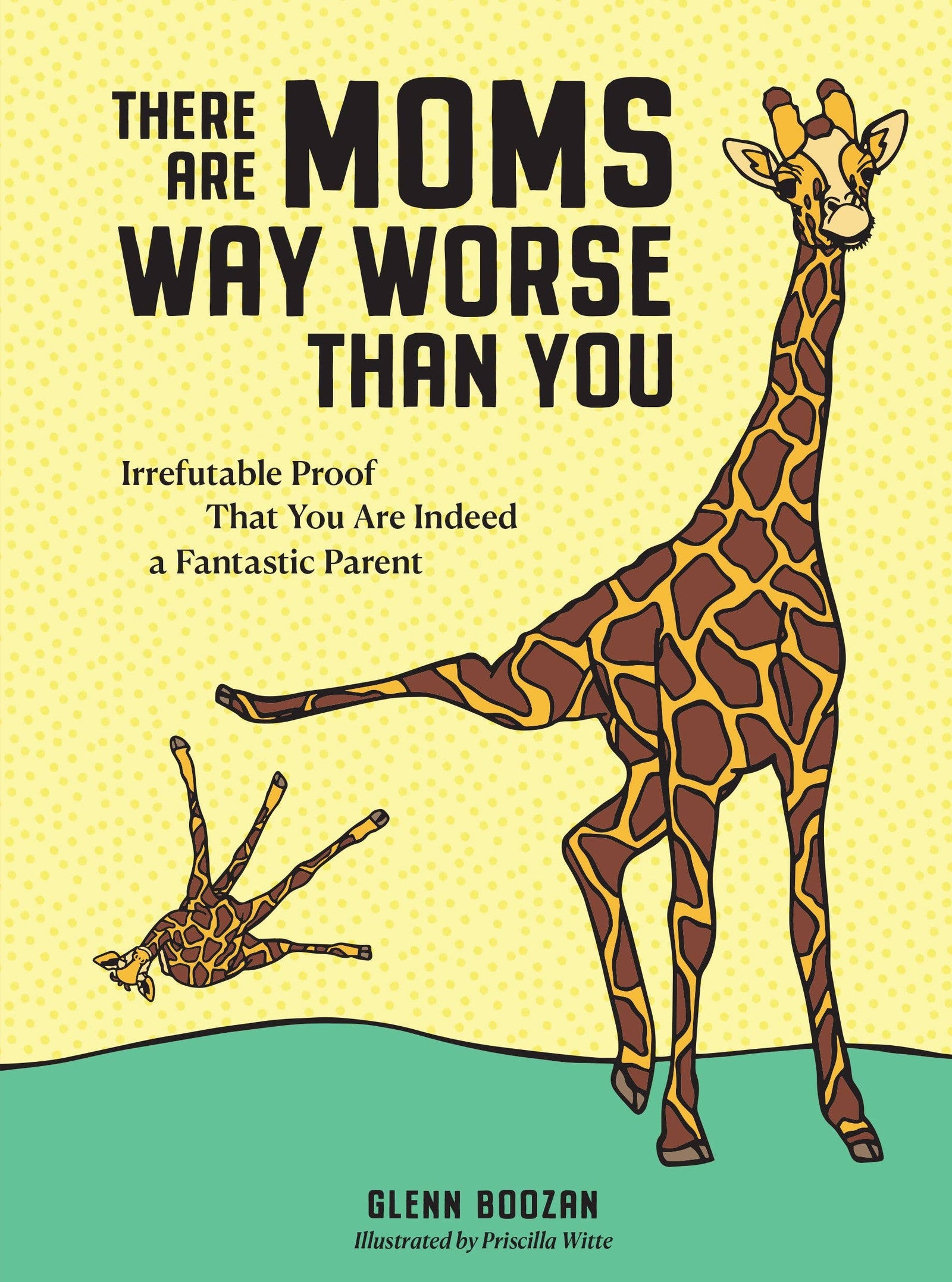 Book cover for "There Are Moms Way Worse Than You" features an adult giraffe walking away while a baby giraffe falls, with the subtitle and author credits below.