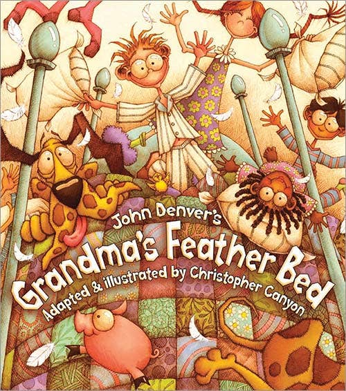 Cover of "Grandma's Feather Bed," adapted and illustrated by Christopher Canyon. The whimsical illustration, inspired by John Denver’s classic song, depicts kids joyfully surrounded by diverse animals and feathers.