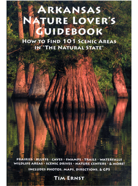 Arkansas Nature Lover's Guidebook by Tim Ernst presents scenic locations in Arkansas.