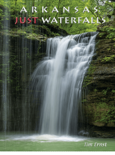 Book cover for "Arkansas: Just Waterfalls by Tim Ernst" shows a waterfall in a lush green forest.