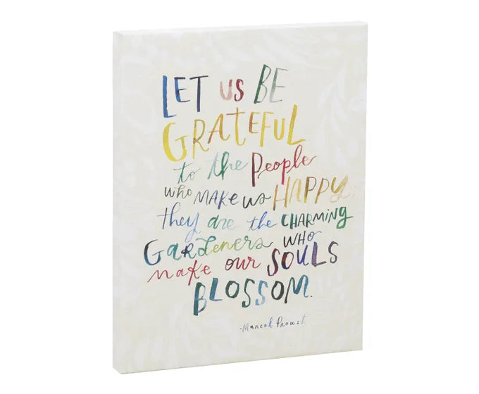 The 16x20 Canvas showcases vibrant text: "Let us be grateful to the people who make us happy. They are the charming gardeners who make our souls blossom." - Marcel Proust, adding gratitude and inspiration to any space.