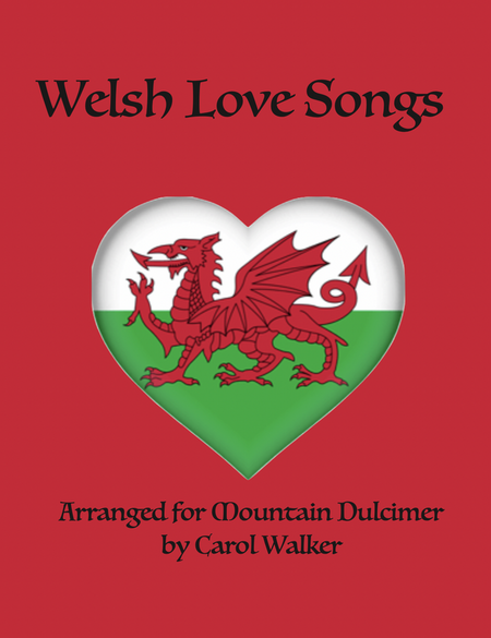 The red cover of "Welsh Love Songs by Carol Walker" features a heart-shaped Welsh flag with a red dragon and offers traditional Welsh tunes as intermediate mountain dulcimer sheet music.