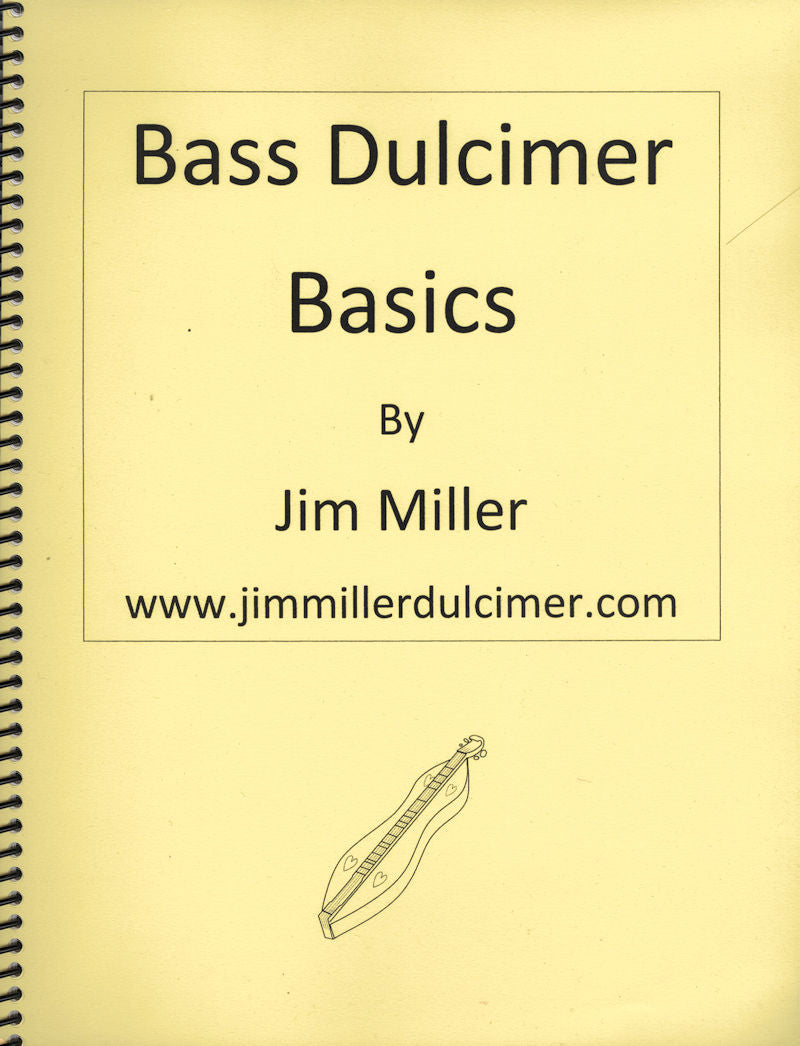 Learn Bass Dulcimer Basics with Jim Miller's book on bass tablature.