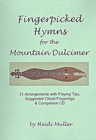 Cover of "Fingerpicked Hymns for Mountain Dulcimer" by Heidi Muller, featuring a mountain dulcimer, D-A-D tuning arrangements, chord fingerings, playing tips, and a companion CD.