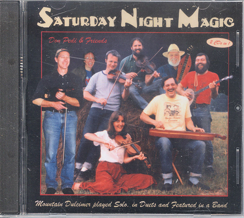 CD cover for "Saturday Night Magic" by Don Pedi and Friends, featuring eight individuals with musical instruments in a rustic environment.