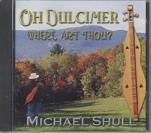 Oh! Dulcimer - by Michael Shull