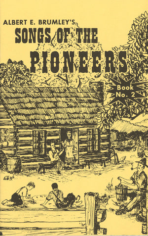 Songs of the Pioneers, Book 2 - by Albert Brumley