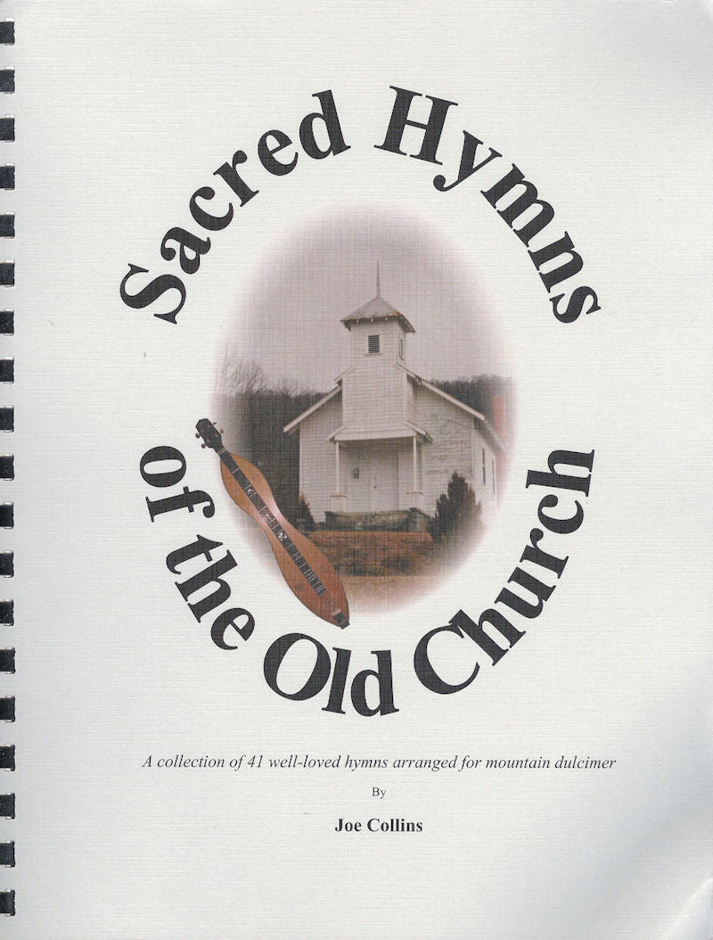 Cover page of "Sacred Hymns of the Old Church" by Joe Collins, featuring an image of a white church and a mountain dulcimer, with subtext highlighting a collection of 41 hymns designed for playing on a mountain dulcimer in DAD tuning.
