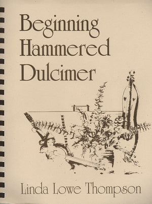 Beginning Hammered Dulcimer - by Linda Lowe Thompson