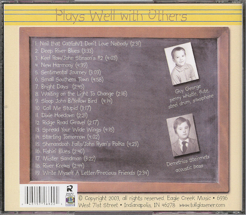 CD back cover showcasing a tracklist and small photos of Guy George and Demetrius Steinmetz with their instruments for "Plays Well With Others" by Tull Glazener.