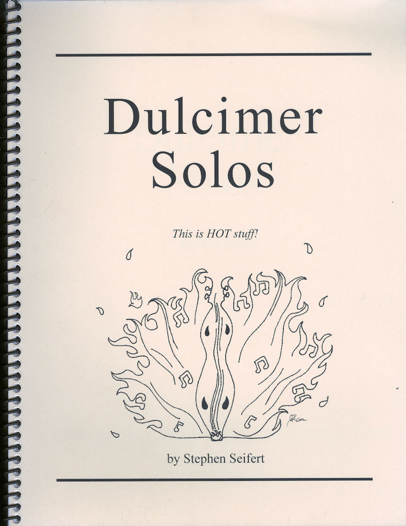 The cover of the book "Dulcimer Solos by Stephen Seifert" showcases a fiery design adorned with musical notes and the bold statement, "This is HOT stuff!" making it an ideal choice for enthusiasts immersed in mountain dulcimer jamming traditions.