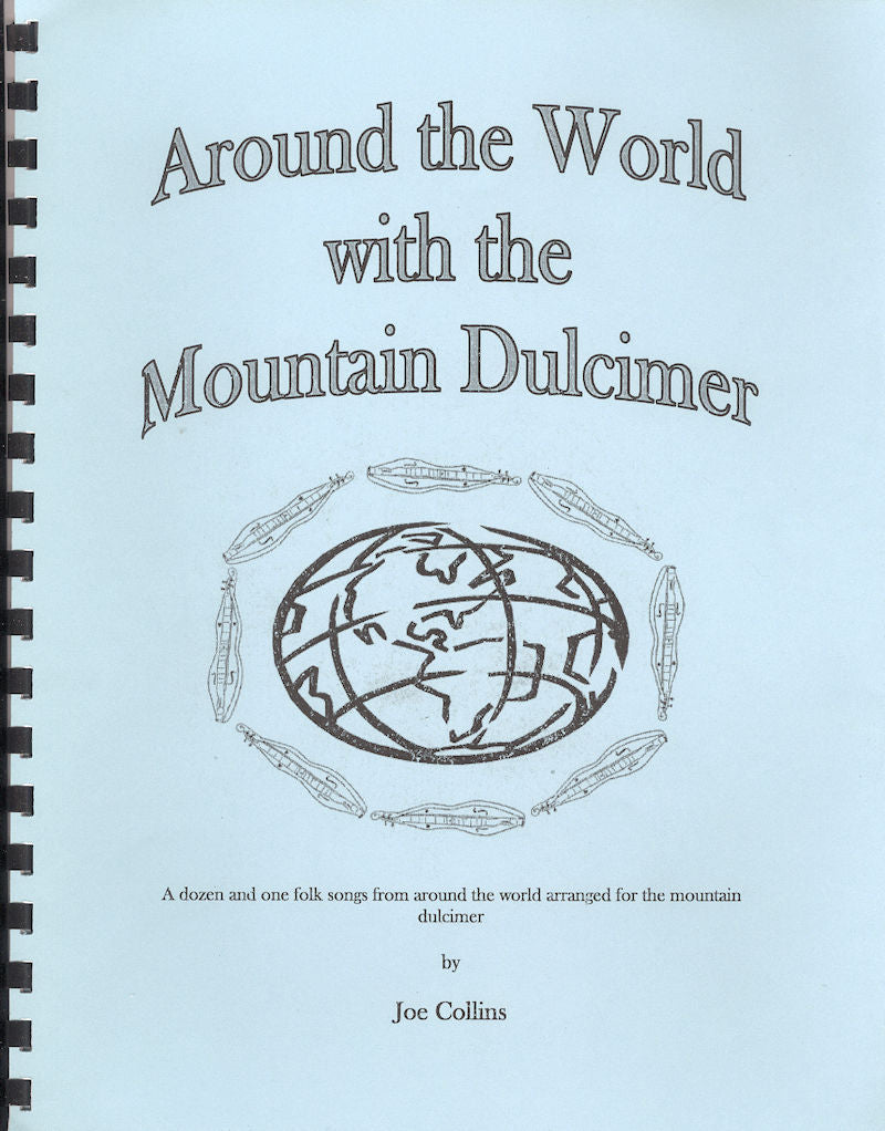 Cover of music book "Around the World with the Mountain Dulcimer by Joe Collins," featuring illustrations of a globe and a dulcimer. This collection includes beautifully arranged folk songs for mountain dulcimer enthusiasts.