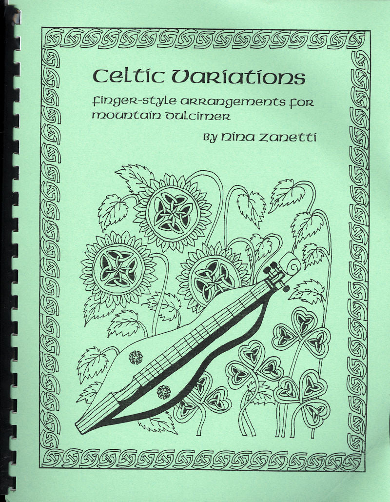 Green cover of "Celtic Variations for Mountain Dulcimer by Nina Zanetti," perfect for the intermediate/advanced player, featuring a line drawing of flowers and a mountain dulcimer.