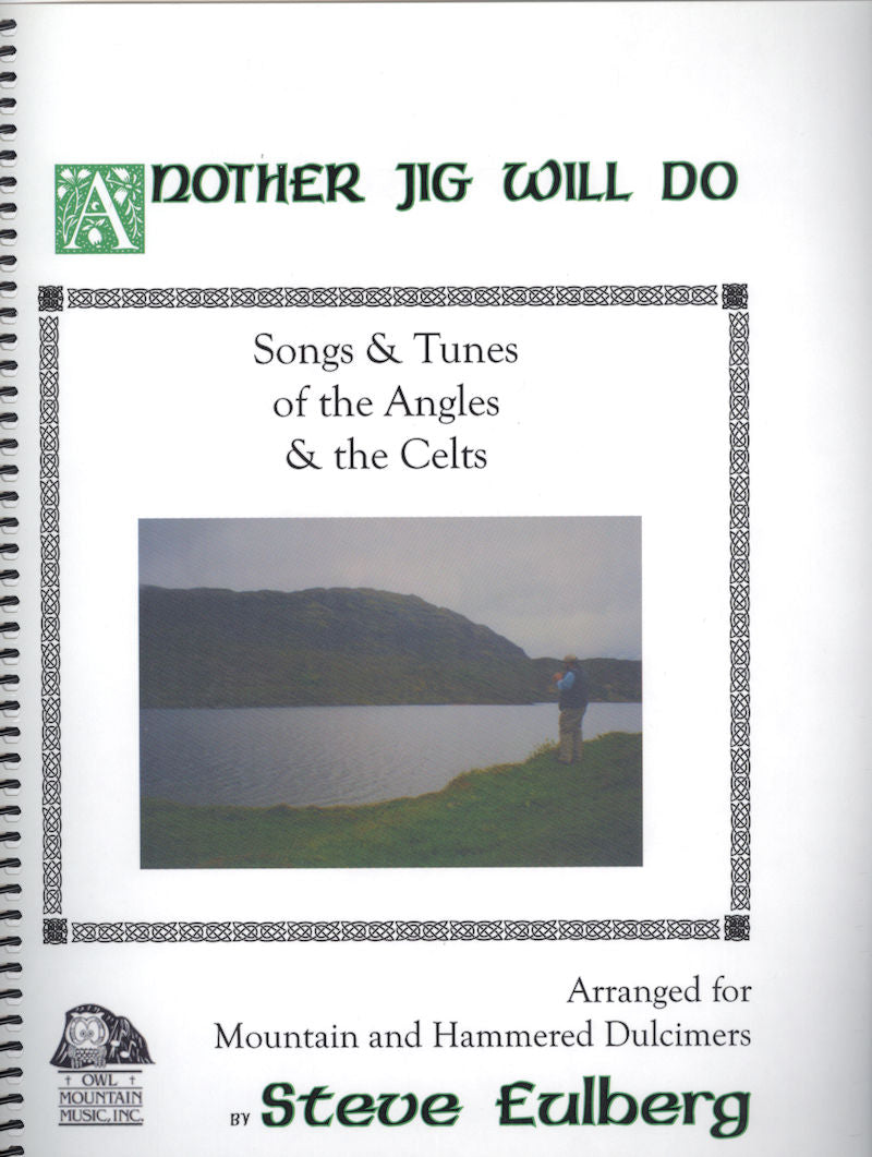 Cover of **Another Jig Will Do** by Steve Eulberg, featuring a tranquil lakeside scene. It includes detailed text about songs designed for mountain and hammered dulcimers. Enhance your musical experience with the perfect companion CD that accompanies this collection.