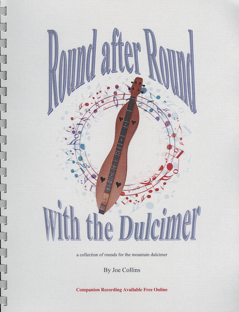 Front cover of "Round after Round with the Dulcimer by Joe Collins", showcasing an image of a mountain dulcimer encircled by musical notes. Includes mention of a free online companion digital audio recording.