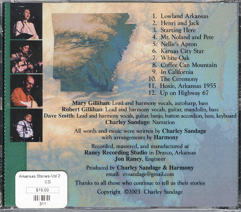 The back cover of "Arkansas Stories Vol 2 by Harmony" presents an engaging tracklist and credits, highlighting the contributions of Mary and Robert Gillihan. It also features a map of Arkansas and includes contact information for Charlie Sandage. Priced at $15, this CD provides an immersive journey into the musical tales of Arkansas.