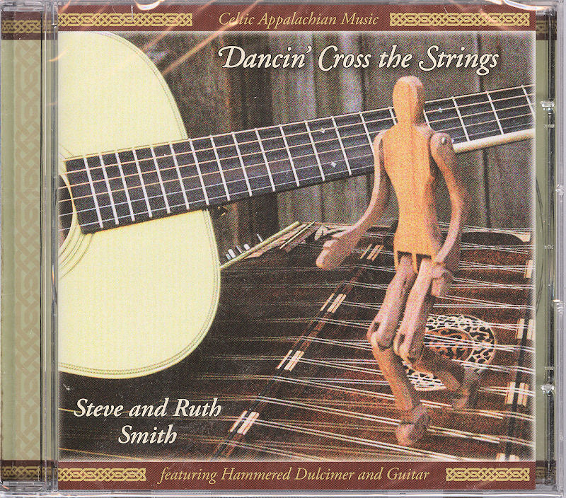 CD cover titled "Dancin' Cross the Strings" by Steve and Ruth Smith, showcasing a guitar, a wooden puppet, and a dulcimer with the label Celtic Appalachian Music.