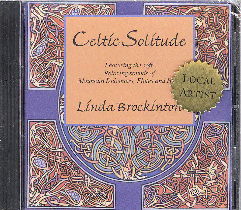 The CD cover, "Celtic Solitude" by Linda Brockinton, showcases detailed Celtic knot designs and includes a "Local Artist" sticker. The artwork elegantly embodies the spirit of Irish melodies, highlighting the harmonious fusion of flute, harp, and mountain dulcimer.