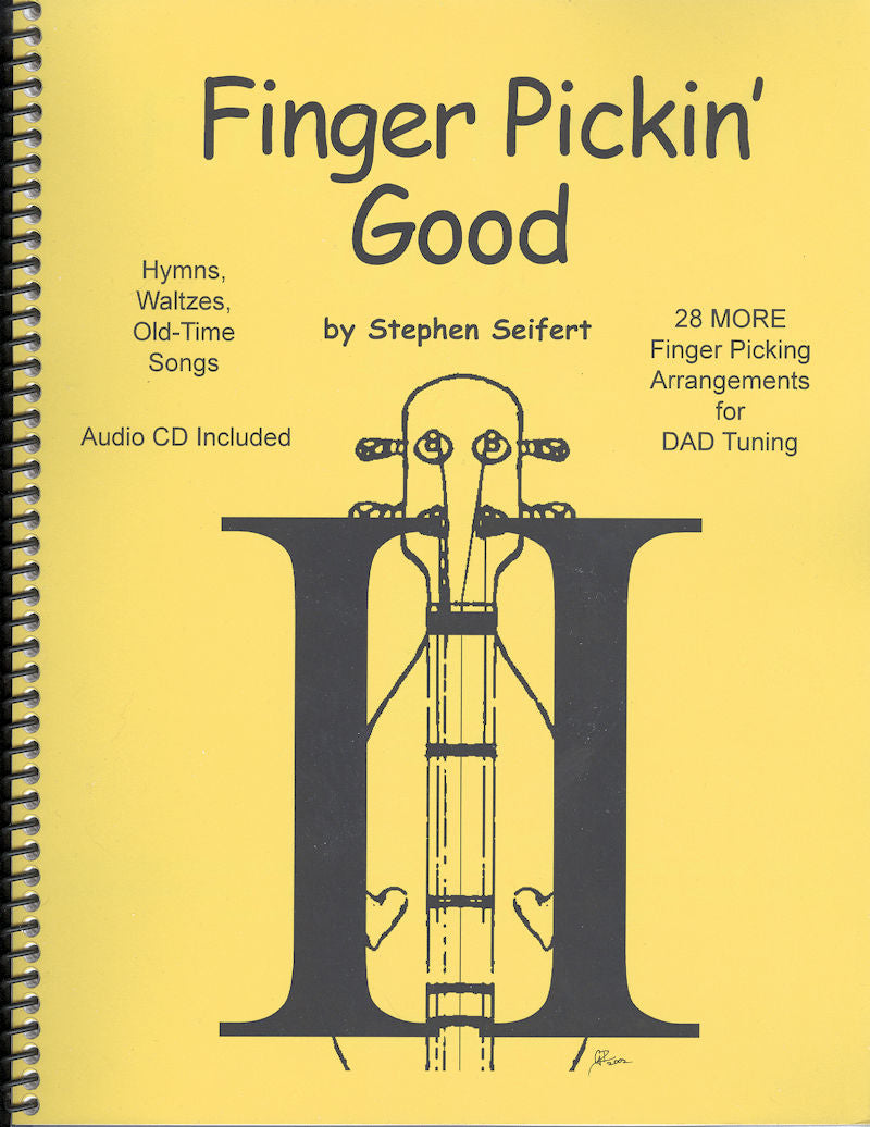Cover of a spiral-bound book titled "Finger Pickin' Good II - DAD Tuning" by Stephen Seifert, featuring hymns, waltzes, old-time songs, and 28 finger-picking arrangements for DAD tuning. Includes online audio. Yellow background.