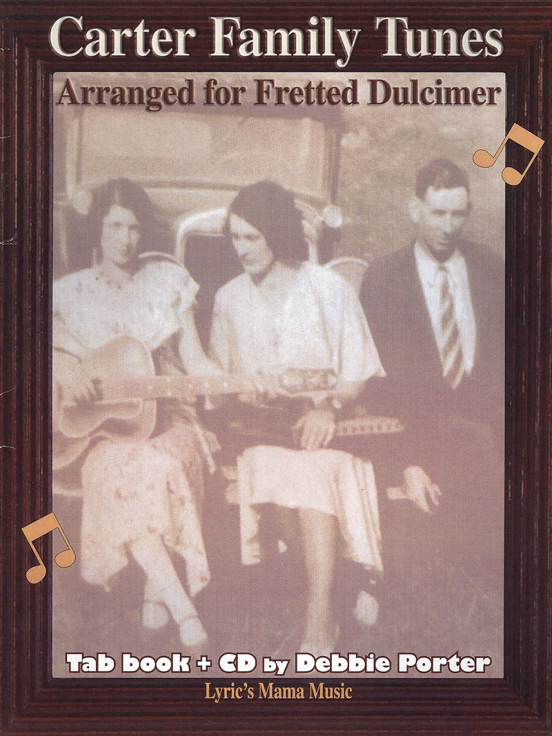 Cover of the book "Carter Family Tunes by Debbie Porter," featuring an old sepia-toned photo of three people sitting, one holding a guitar. Musical notes and dulcimer tab adorn the cover.