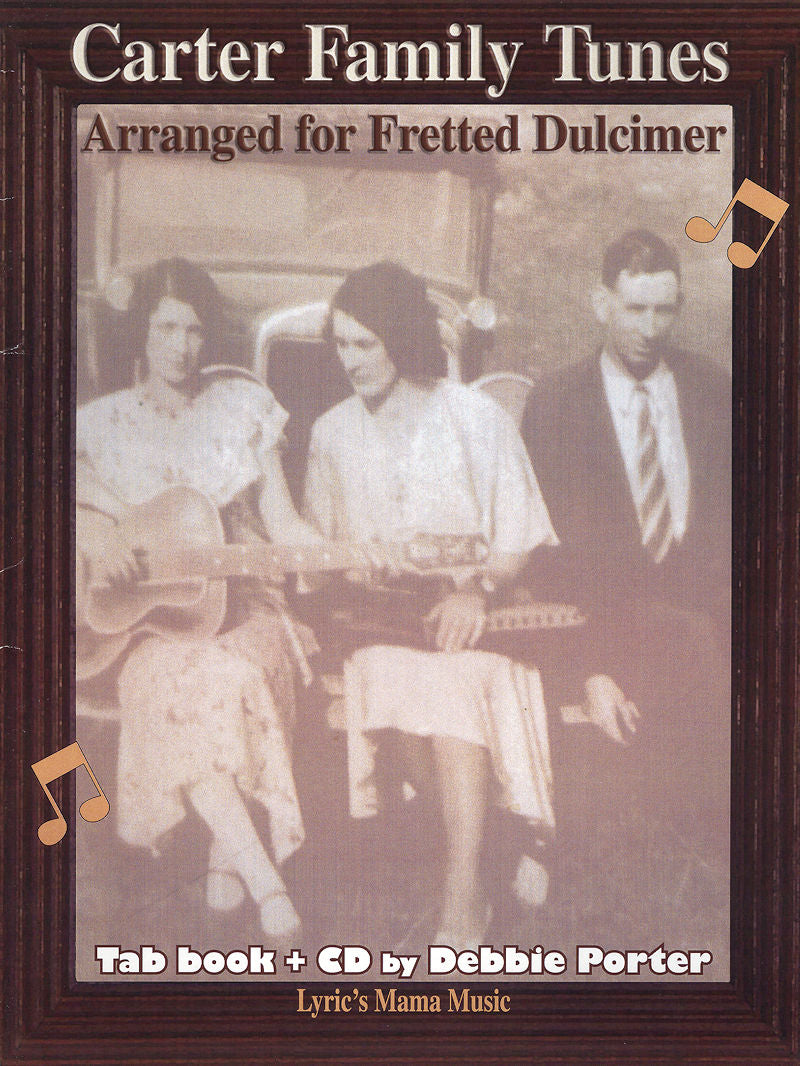 The Carter Family arranged dulcimer tabs for Carter Family Tunes - by Debbie Porter.