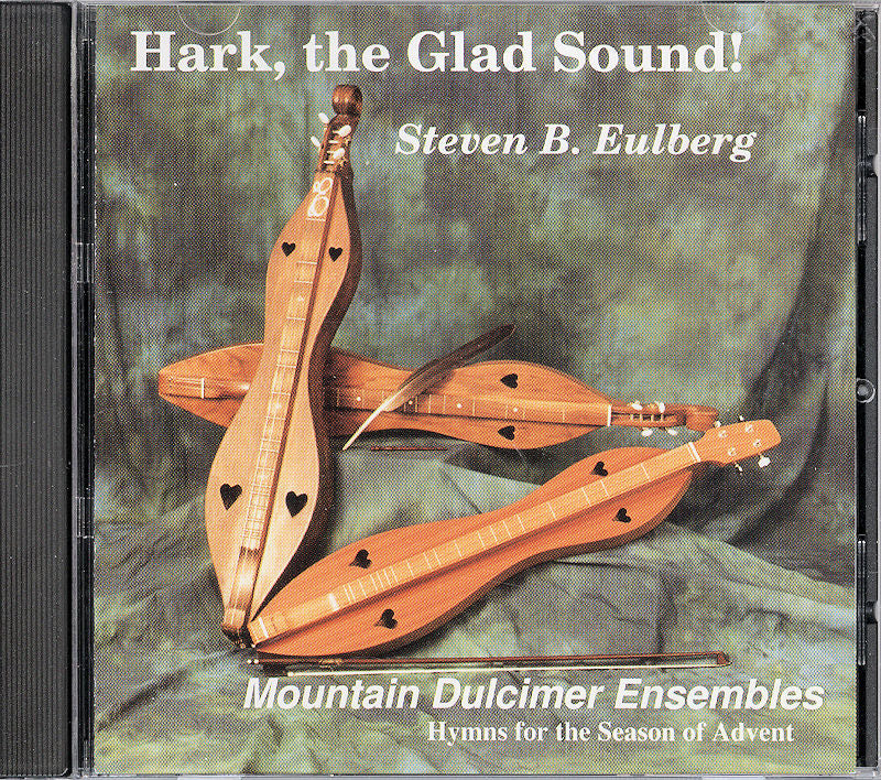 Album cover for "Hark, The Glad Sound" by Steve Eulberg, showcasing three mountain dulcimers against a textured background.