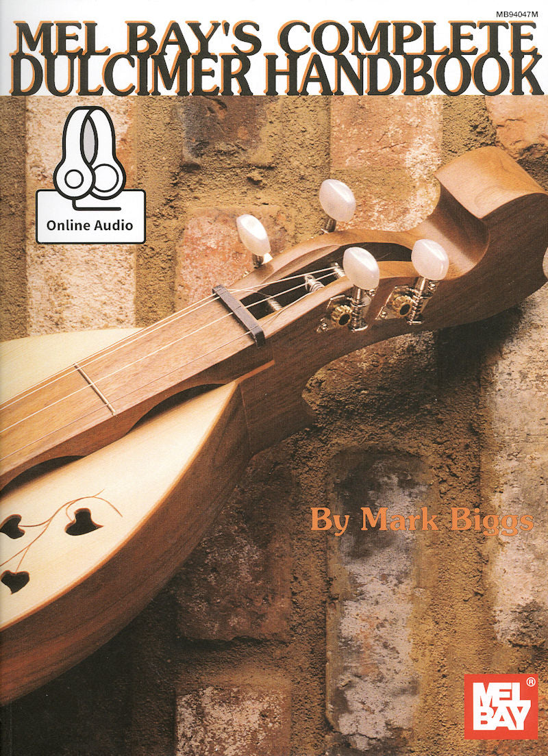 The cover of "Mel Bay's Complete Dulcimer Handbook by Mark Biggs" showcases a wooden dulcimer set against a brick wall backdrop, along with an icon indicating online audio access. This songbook is perfect for dulcimer players, providing detailed lesson plans.