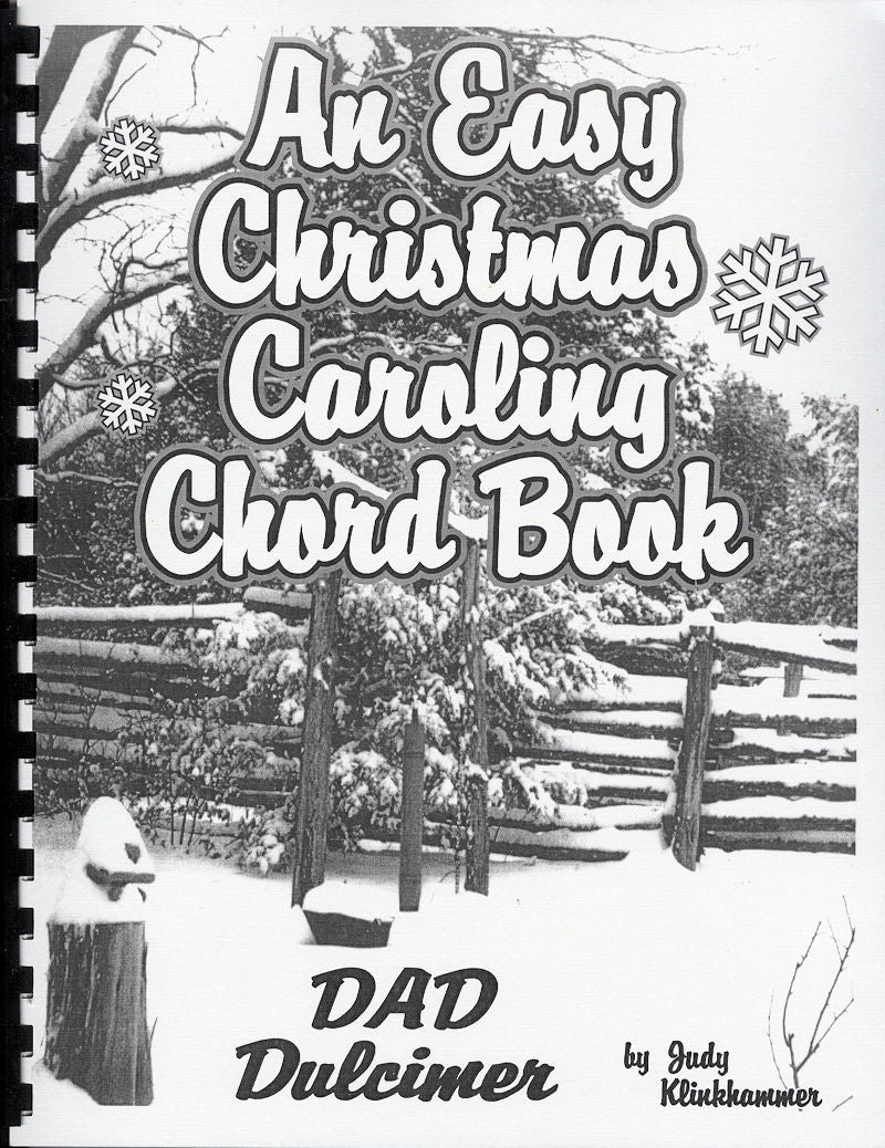 An Easy Christmas Caroling Chord Book - by Judy Klinkhammer with dulcimer accompaniment.