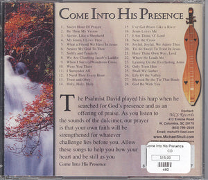 Come Into His Presence - by Michael Shull