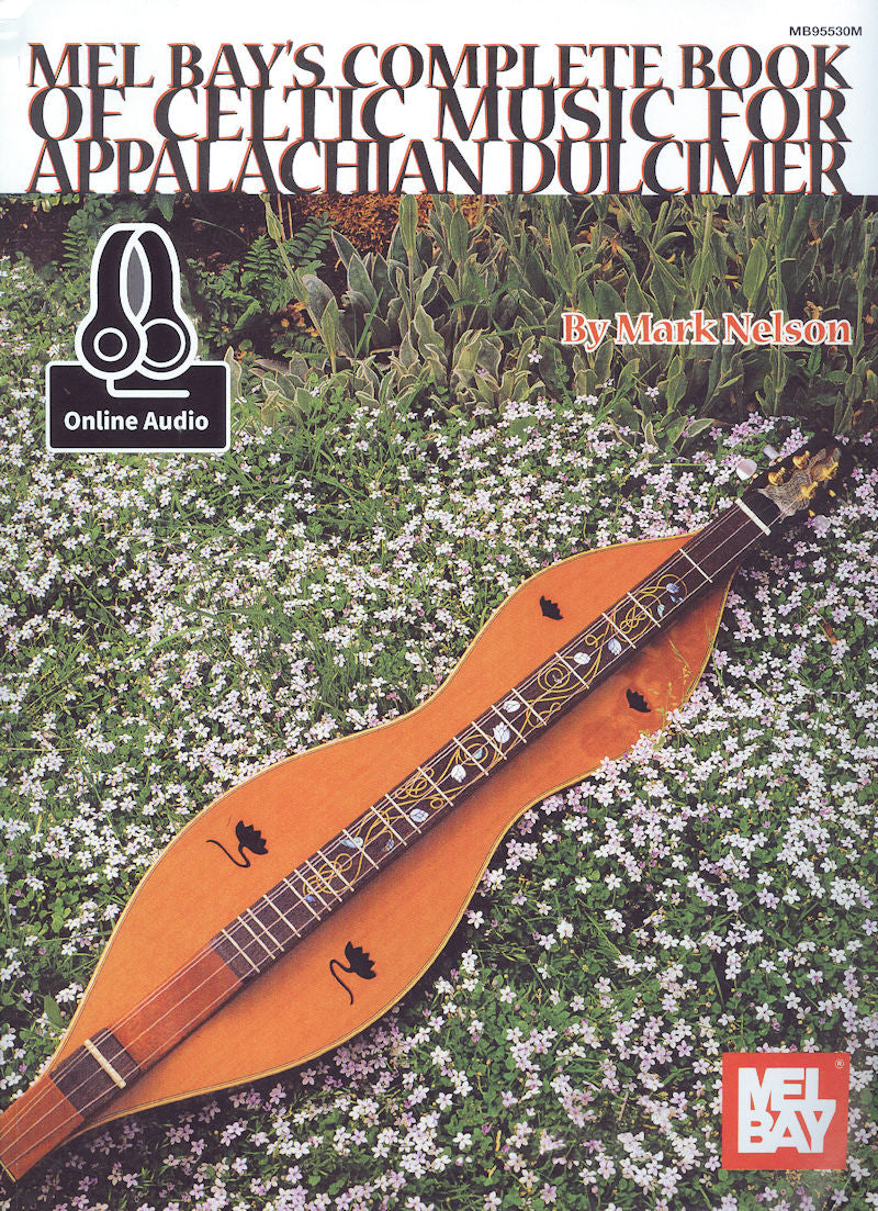 Cover of "Complete Book of Celtic" by Mark Nelson, showcasing a dulcimer resting on a bed of white flowers with an "Online Audio" sticker. Perfect for those delving into the piper's repertoire and fiddle tunes, published by Mel Bay.