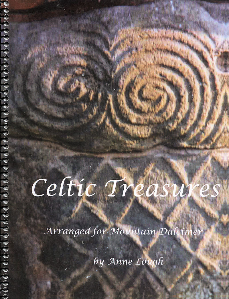 Cover of the book "Celtic Treasures for Mountain Dulcimer by Anne Lough," showcasing intricate stone carvings and spiral designs. This collection beautifully adapts Celtic melodies for dulcimer, ideal for players who use D-A-D tuning.