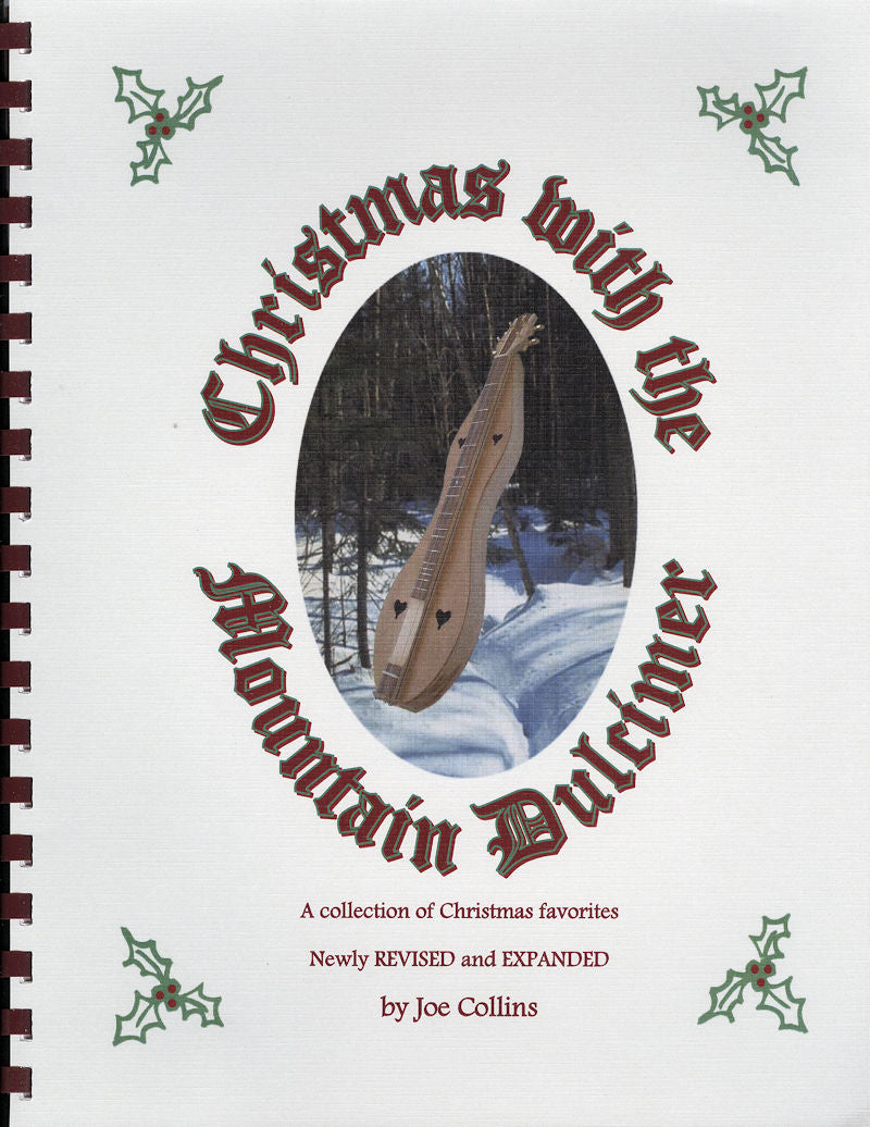 Cover of the book "Christmas with the Mountain Dulcimer by Joe Collins" featuring a dulcimer in a snowy forest. Adorned with holly leaves and berries, the cover showcases Joe Collins' collection of Christmas favorites arranged for the D-A-D tuning.